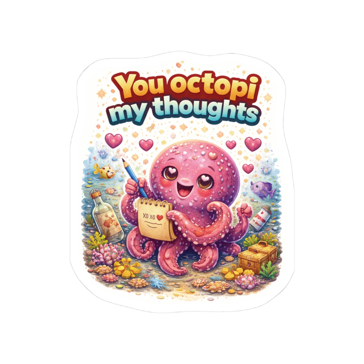 "You Octopi My Thoughts" Funny Octopus Pun Sticker - Cute Ocean Love Vinyl Decal for Laptop Water Bottle - Romantic Wordplay Gift Sticker