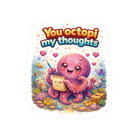 "You Octopi My Thoughts" Funny Octopus Pun Sticker - Cute Ocean Love Vinyl Decal for Laptop Water Bottle - Romantic Wordplay Gift Sticker