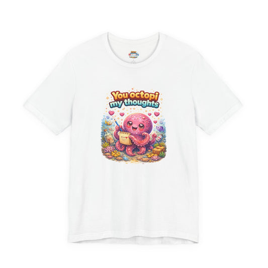 Octopi My Thoughts Cute Octopus Graphic Tee — "You Octopi My Thoughts"
